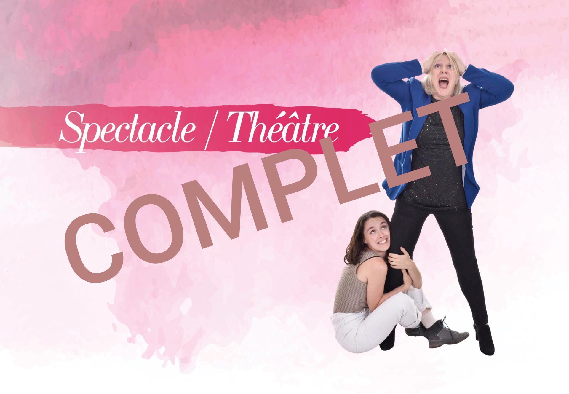 COMPLET - THÉÂTRE : MA FAMILLE NUCLÉAIRE - COMPLET